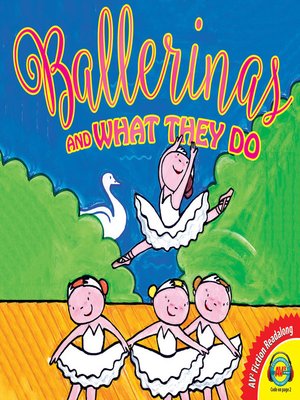 cover image of Ballerinas and What They Do